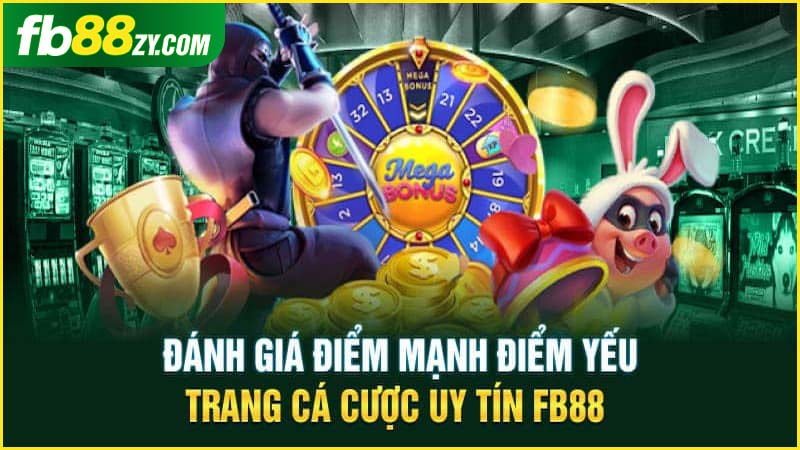 Đánh giá sự uy tín khi giới thiệu FB88 qua tiêu chí nào?